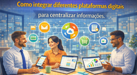 Como integrar diferentes plataformas digitais